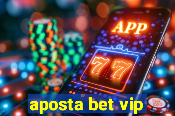 aposta bet vip