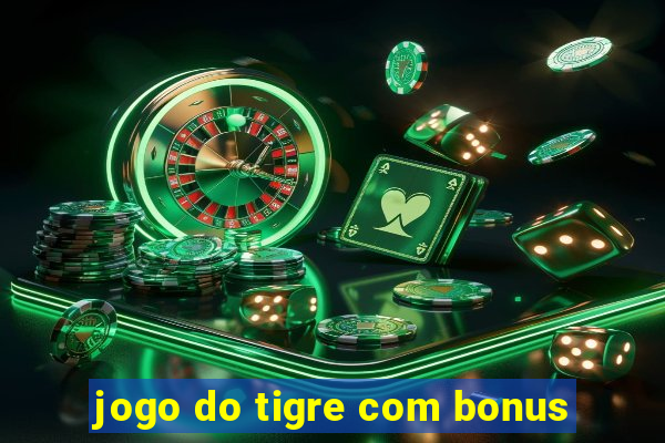 jogo do tigre com bonus