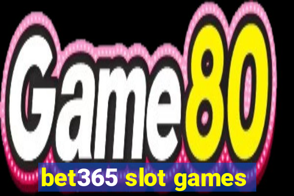 bet365 slot games