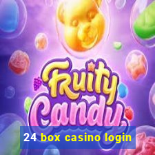 24 box casino login