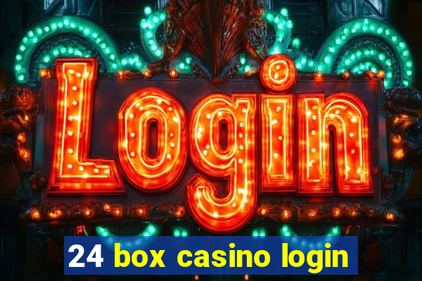 24 box casino login