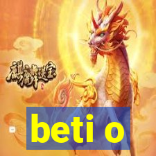 beti o