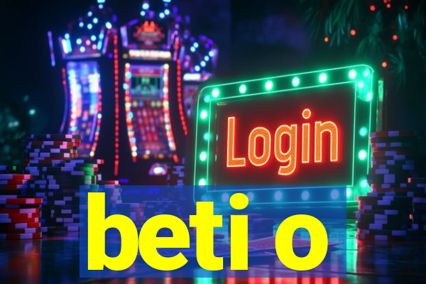 beti o