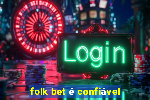 folk bet é confiável