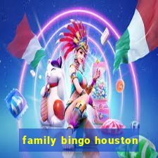 family bingo houston