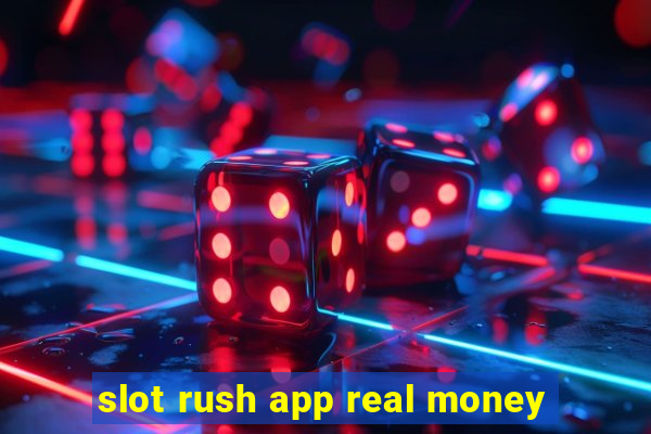 slot rush app real money