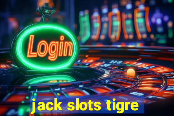 jack slots tigre