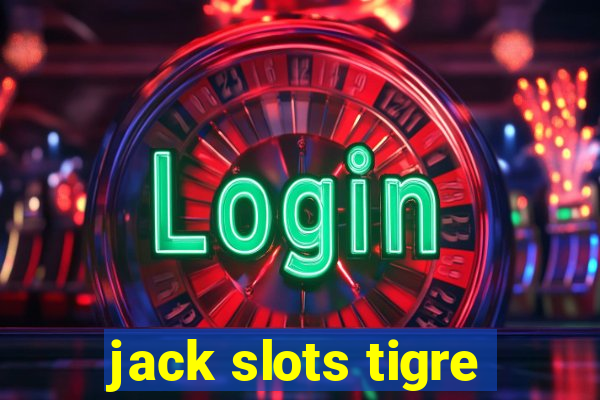 jack slots tigre