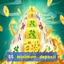 $5 minimum deposit casino nz