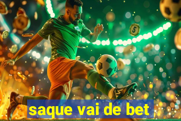 saque vai de bet