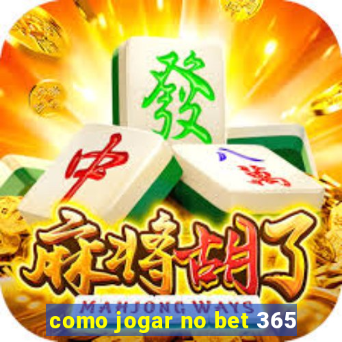 como jogar no bet 365