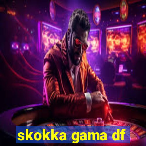 skokka gama df