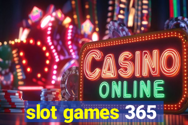 slot games 365