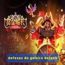 defesas do goleiro betano