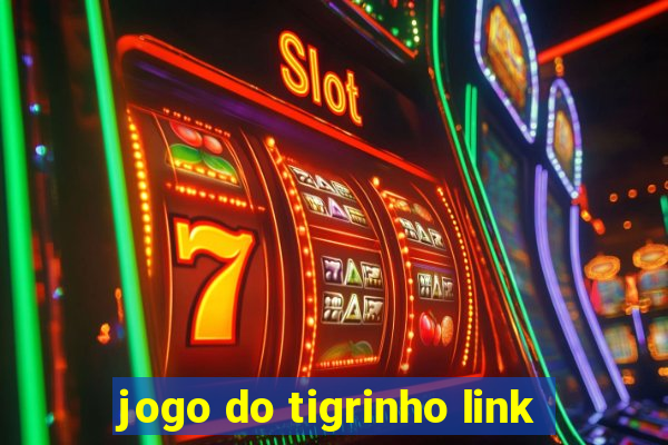 jogo do tigrinho link