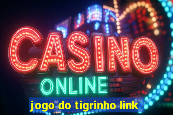 jogo do tigrinho link