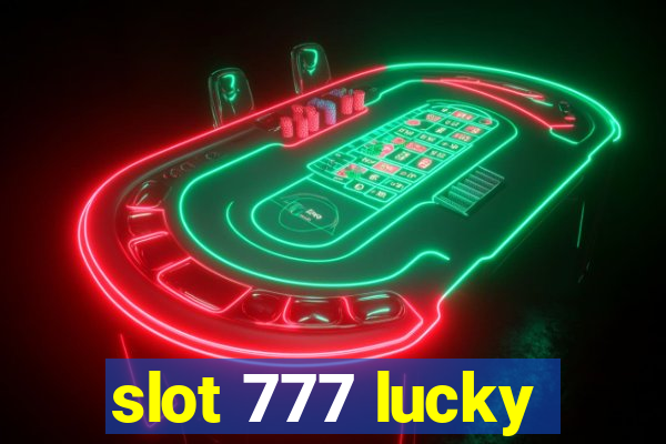 slot 777 lucky