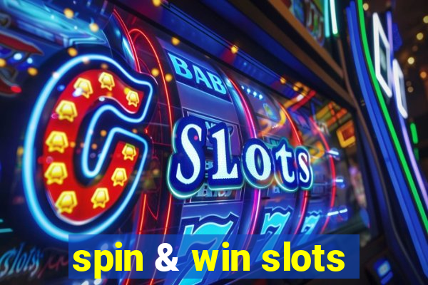 spin & win slots