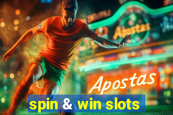 spin & win slots