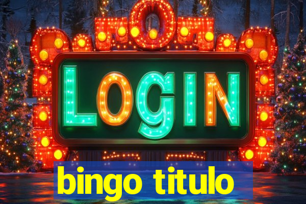 bingo titulo