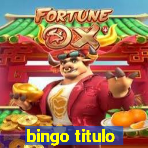 bingo titulo