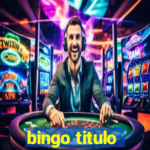 bingo titulo