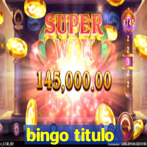 bingo titulo