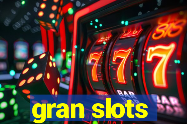 gran slots