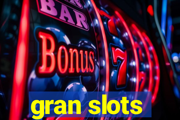 gran slots