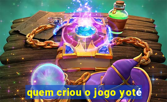 quem criou o jogo yoté