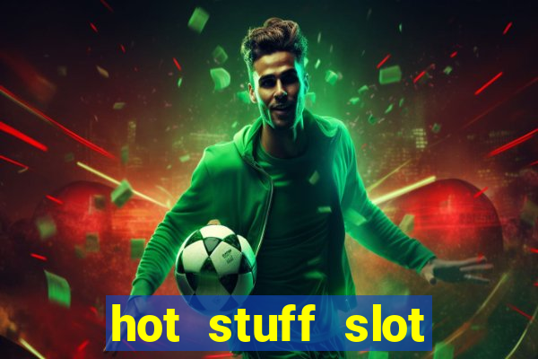 hot stuff slot machine app