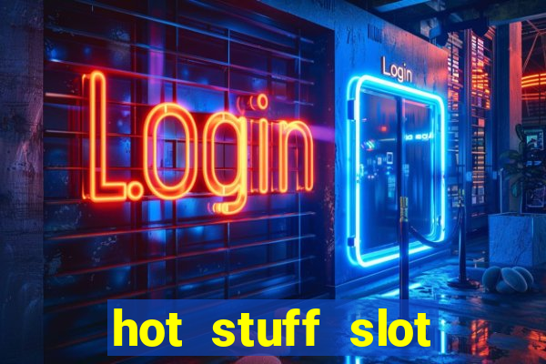 hot stuff slot machine app