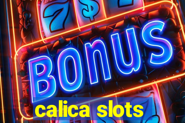 calica slots