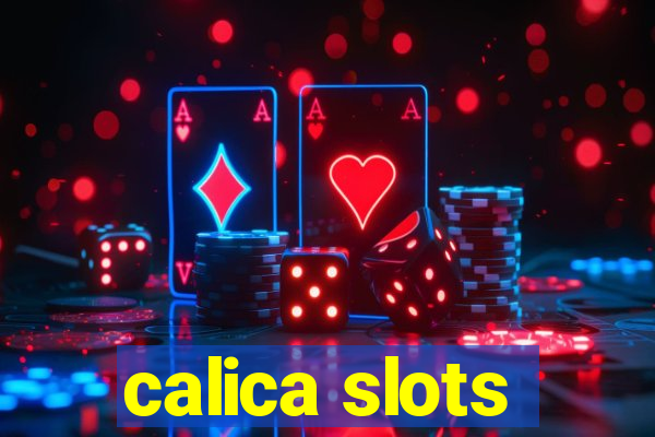 calica slots