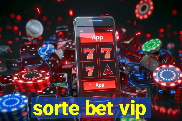 sorte bet vip