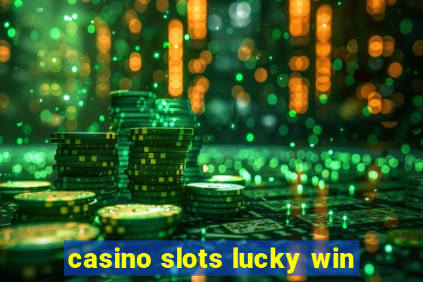 casino slots lucky win