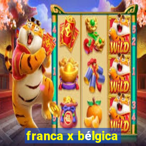 franca x bélgica