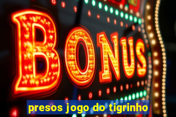 presos jogo do tigrinho