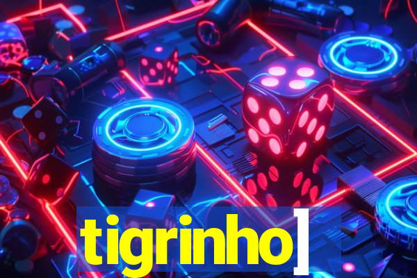 tigrinho]