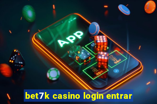 bet7k casino login entrar