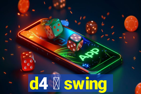 d4 茅 swing