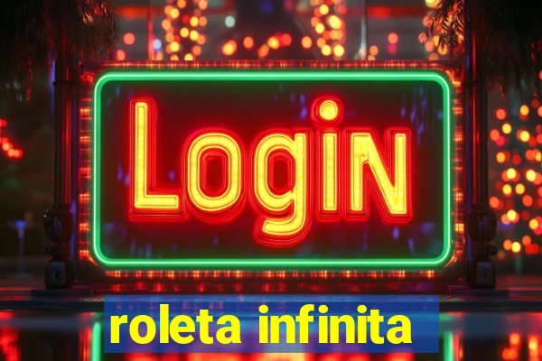 roleta infinita