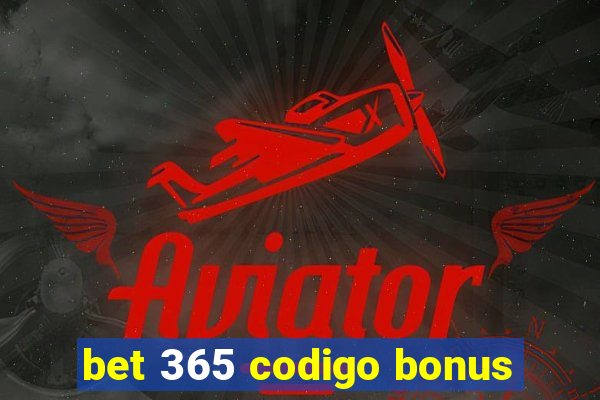 bet 365 codigo bonus