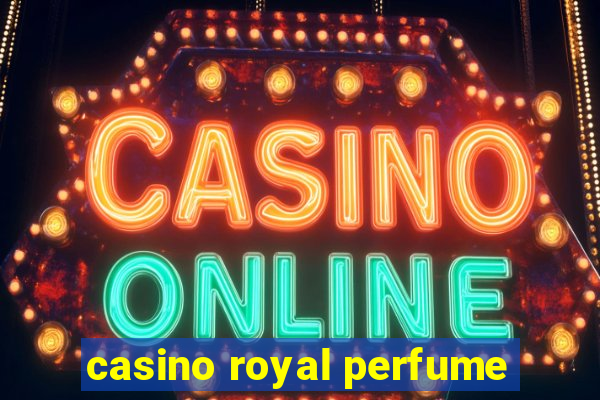 casino royal perfume