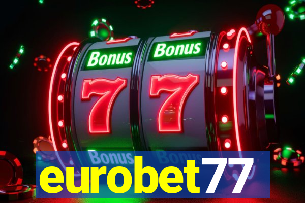 eurobet77