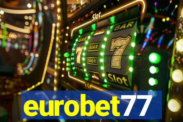 eurobet77