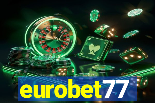 eurobet77