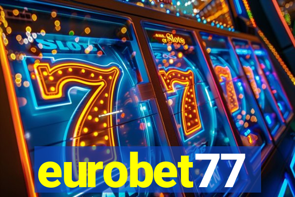 eurobet77