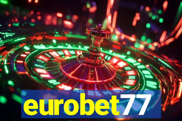 eurobet77