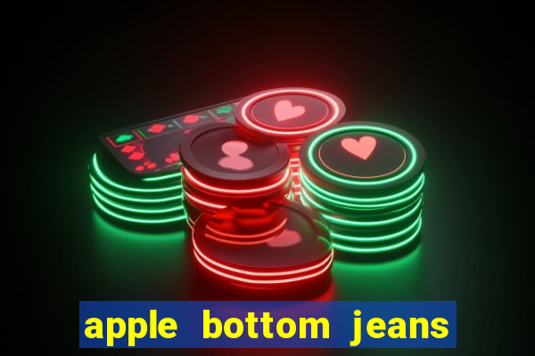 apple bottom jeans apple bottom jeans